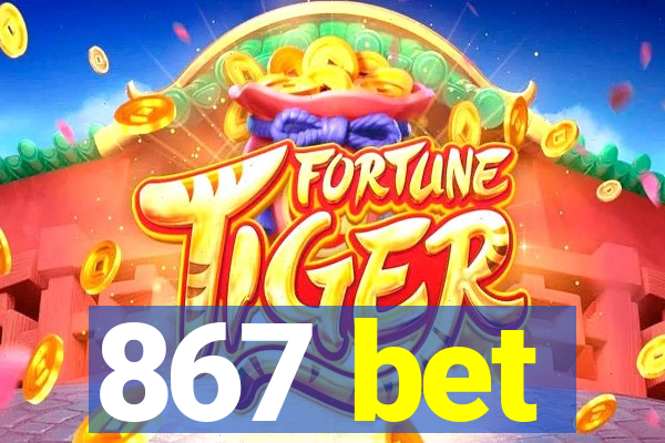 867 bet